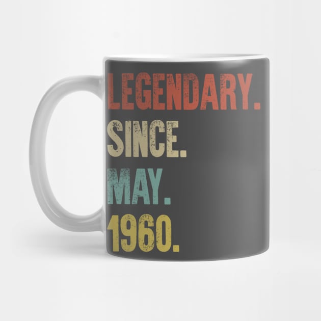 Retro Vintage 60th Birthday Legendary Since May 1960 by DutchTees